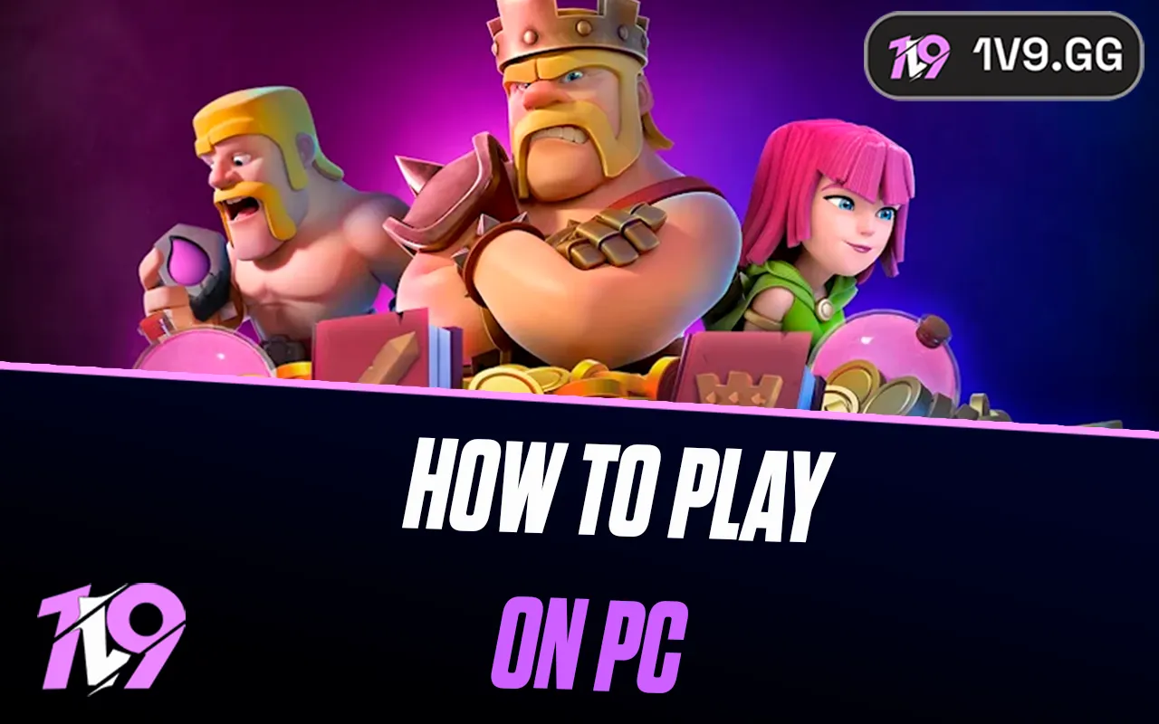 How To Play Clash of Clans on PC: Complete Guide